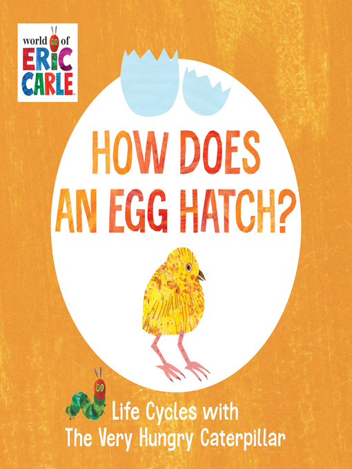 Title details for How Does an Egg Hatch? by Eric Carle - Wait list